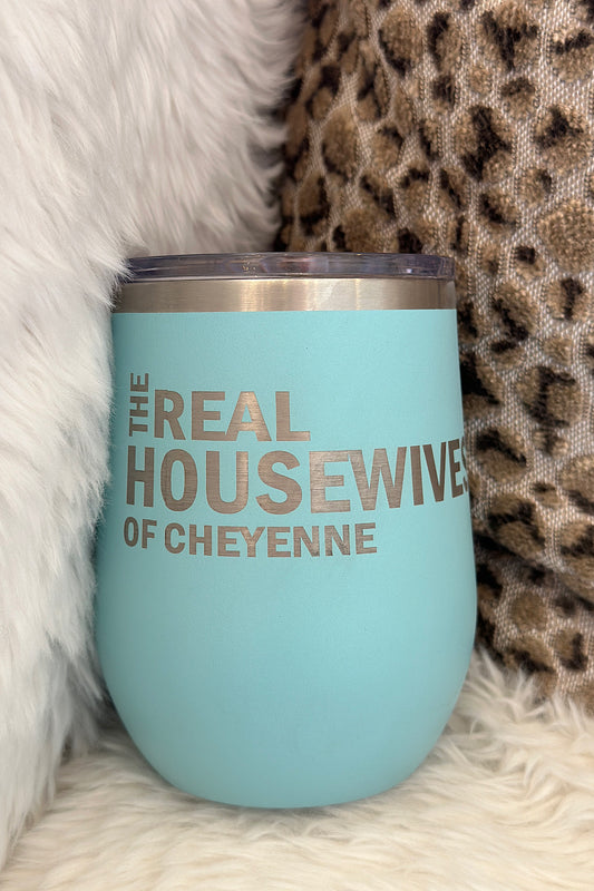 REAL HOUSEWIVES OF CHEYENNE WINE TUMBLER